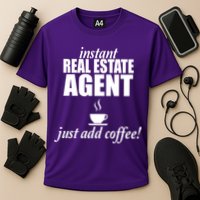 Instant Real Estate Agent Just Add Coffee Performance Shirt