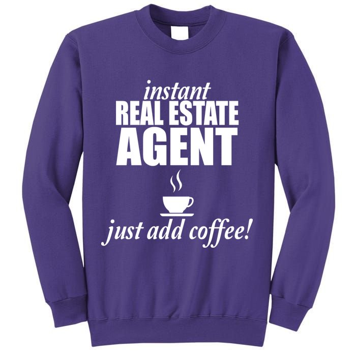 Instant Real Estate Agent Just Add Coffee Sweatshirt