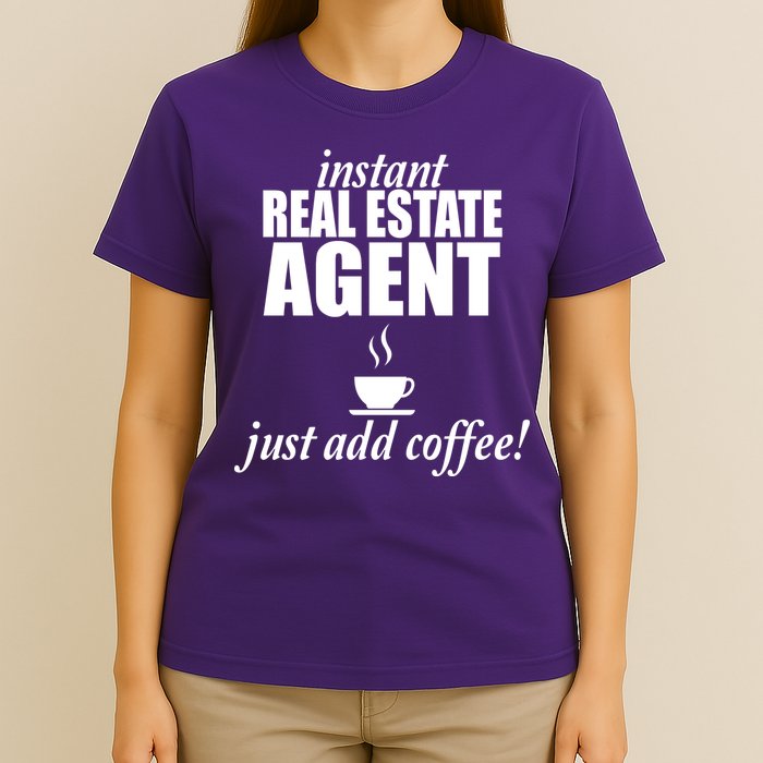 Instant Real Estate Agent Just Add Coffee T-Shirt