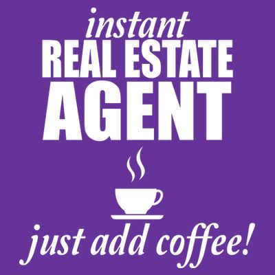 Instant Real Estate Agent Just Add Coffee T-Shirt