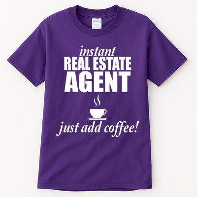 Instant Real Estate Agent Just Add Coffee Tall T-Shirt