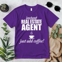 Instant Real Estate Agent Just Add Coffee Premium T-Shirt