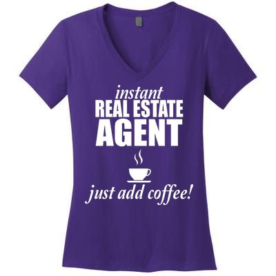 Instant Real Estate Agent Just Add Coffee Women's V-Neck T-Shirt