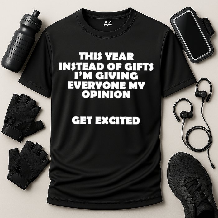 Instead of Gifts I'm Giving Everyone My Opinion Cooling Performance Crew T-Shirt