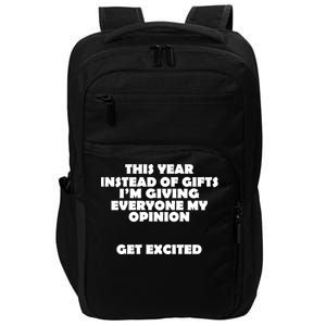 Instead of Gifts I'm Giving Everyone My Opinion Impact Tech Backpack