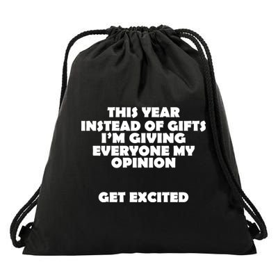 Instead of Gifts I'm Giving Everyone My Opinion Drawstring Bag