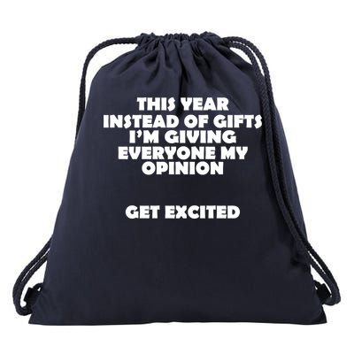 Instead of Gifts I'm Giving Everyone My Opinion Drawstring Bag