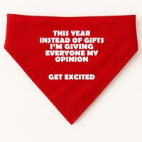 Instead of Gifts I'm Giving Everyone My Opinion USA-Made Doggie Bandana