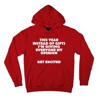 Instead of Gifts I'm Giving Everyone My Opinion Hoodie