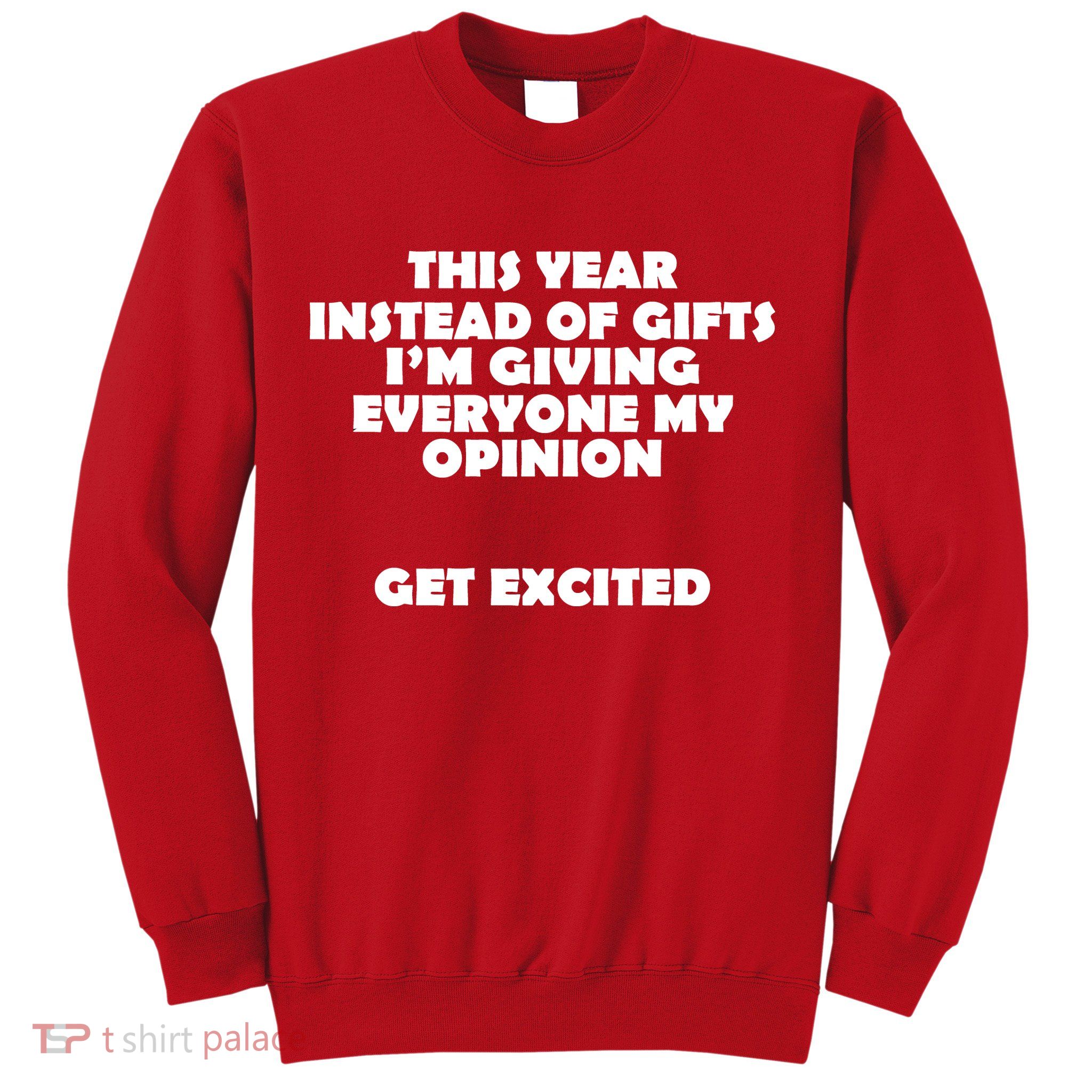 Instead of Gifts I'm Giving Everyone My Opinion Sweatshirt