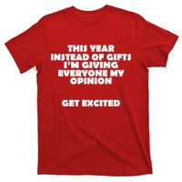 Instead of Gifts I'm Giving Everyone My Opinion T-Shirt