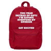 Instead of Gifts I'm Giving Everyone My Opinion 16 in Basic Backpack