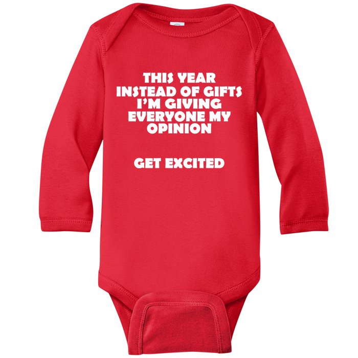 Instead of Gifts I'm Giving Everyone My Opinion Baby Long Sleeve Bodysuit