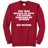 Instead of Gifts I'm Giving Everyone My Opinion Tall Sweatshirt