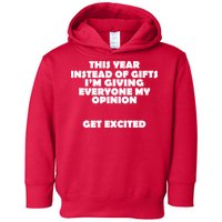 Instead of Gifts I'm Giving Everyone My Opinion Toddler Hoodie