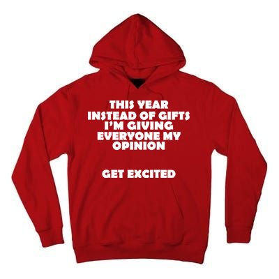 Instead of Gifts I'm Giving Everyone My Opinion Tall Hoodie