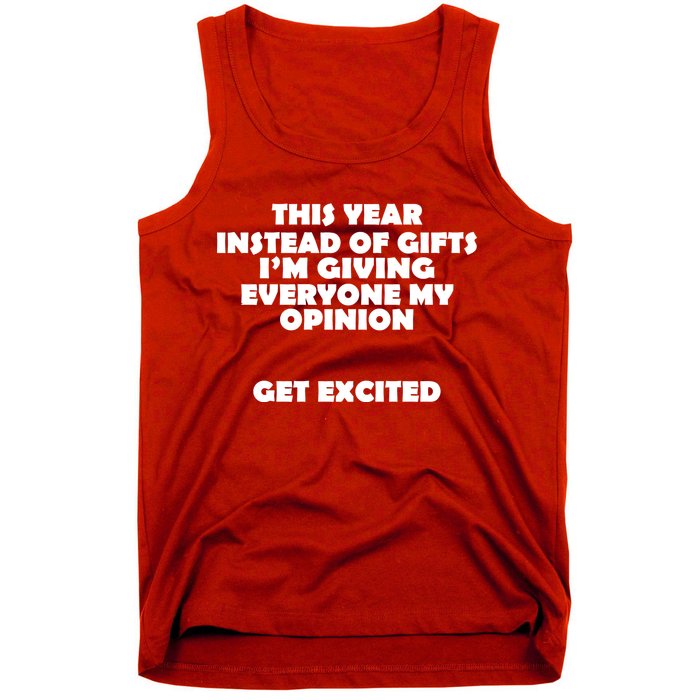 Instead of Gifts I'm Giving Everyone My Opinion Tank Top