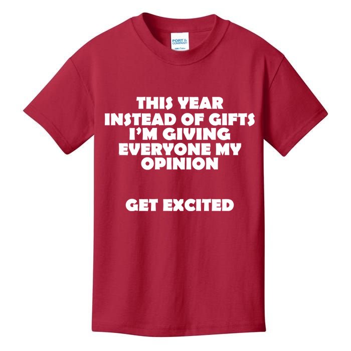 Instead of Gifts I'm Giving Everyone My Opinion Kids T-Shirt