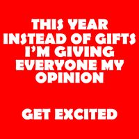 Instead of Gifts I'm Giving Everyone My Opinion Kids T-Shirt