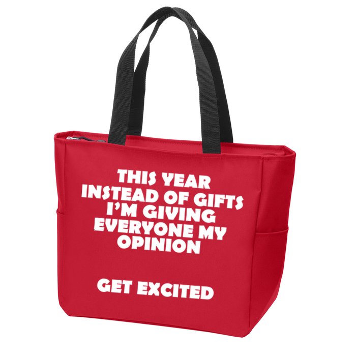 Instead of Gifts I'm Giving Everyone My Opinion Zip Tote Bag