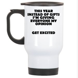 Instead of Gifts I'm Giving Everyone My Opinion Stainless Steel Travel Mug