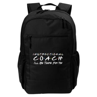 Instructional Coach I'll Be There For You Daily Commute Backpack