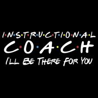 Instructional Coach I'll Be There For You Drawstring Bag