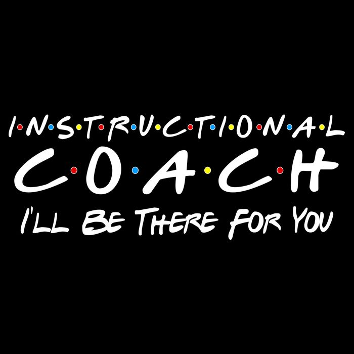 Instructional Coach I'll Be There For You Drawstring Bag