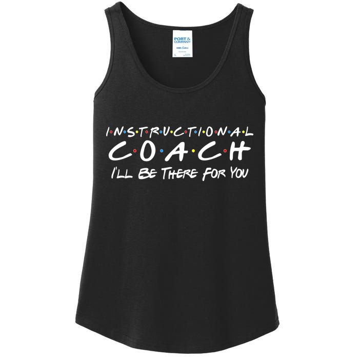 Instructional Coach I'll Be There For You Ladies Essential Tank