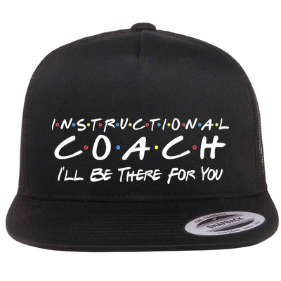 Instructional Coach I'll Be There For You Flatbill Hat