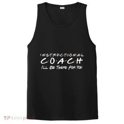 Instructional Coach I'll Be There For You PosiCharge Competitor Tank