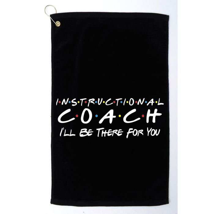 Instructional Coach I'll Be There For You Golf Towel