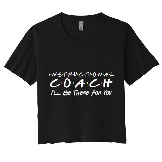 Instructional Coach I'll Be There For You Crop Top