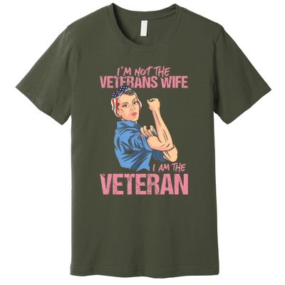 I'm Not The Veterans Wife I Am The Veteran Female Veteran Premium T-Shirt