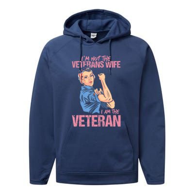 I'm Not The Veterans Wife I Am The Veteran Female Veteran Performance Fleece Hoodie