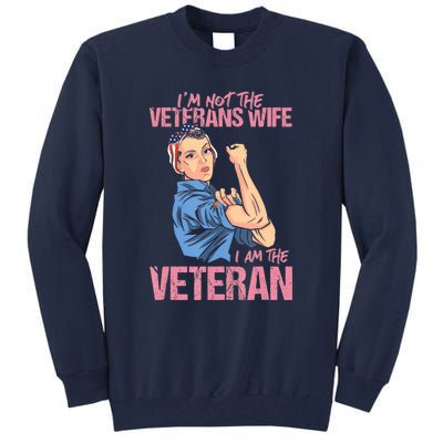 I'm Not The Veterans Wife I Am The Veteran Female Veteran Tall Sweatshirt