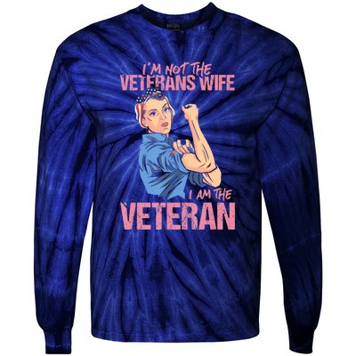 I'm Not The Veterans Wife I Am The Veteran Female Veteran Tie-Dye Long Sleeve Shirt