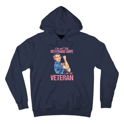 I'm Not The Veterans Wife I Am The Veteran Female Veteran Tall Hoodie