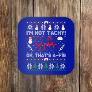 IM Not Tachy Funny Nurse Ugly Christmas Sweaters Meaningful Gift Coaster