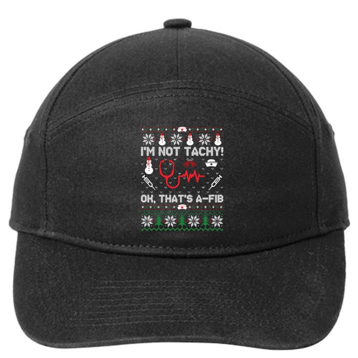 IM Not Tachy Funny Nurse Ugly Christmas Sweaters Sweat 7-Panel Snapback Hat