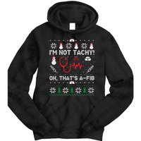 IM Not Tachy Funny Nurse Ugly Christmas Sweaters Sweat Tie Dye Hoodie