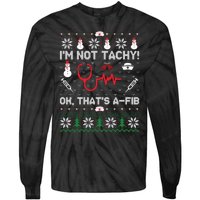 IM Not Tachy Funny Nurse Ugly Christmas Sweaters Sweat Tie-Dye Long Sleeve Shirt