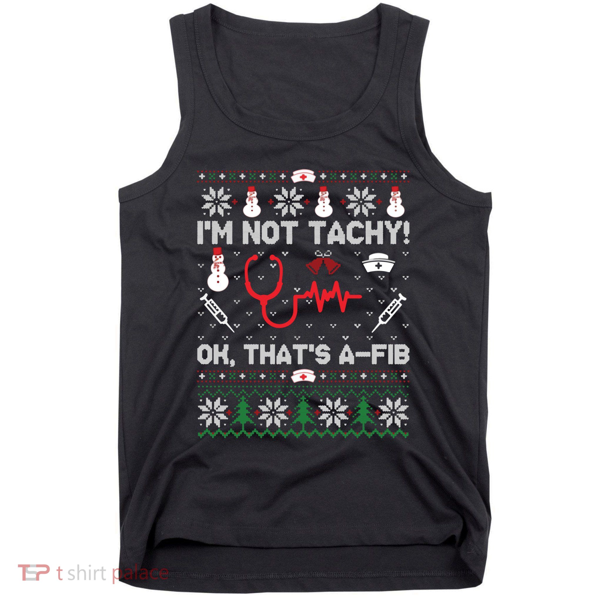 IM Not Tachy Funny Nurse Ugly Christmas Sweaters Sweat Tank Top
