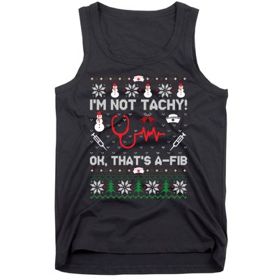 IM Not Tachy Funny Nurse Ugly Christmas Sweaters Sweat Tank Top