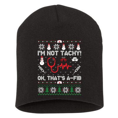IM Not Tachy Funny Nurse Ugly Christmas Sweaters Sweat Short Acrylic Beanie