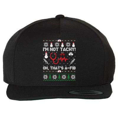 IM Not Tachy Funny Nurse Ugly Christmas Sweaters Sweat Wool Snapback Cap