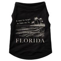 I Need To Forget So Take Me To Florida Ttpd Doggie Tank