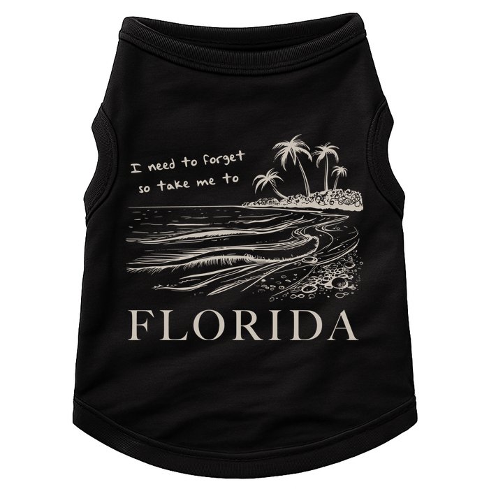 I Need To Forget So Take Me To Florida Ttpd Doggie Tank