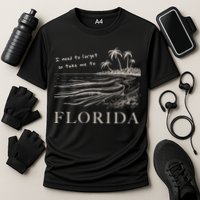 I Need To Forget So Take Me To Florida Ttpd Performance Shirt