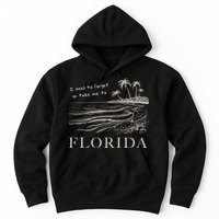 I Need To Forget So Take Me To Florida Ttpd Hoodie